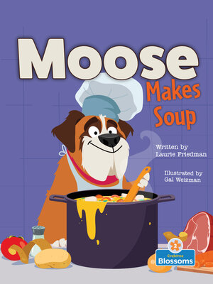 cover image of Moose Makes Soup